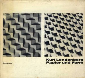 カート・ローデンバーグ　Kurt Londenberg: Papier und Form/Kurt Londenberg