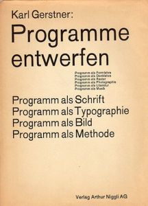 カール・ゲルストナー　Karl Gerstner: Programme entwerfen/Karl Gerstner