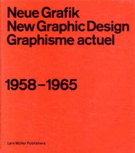 Neue Grafik/New Graphic Design/Graphisme Actuel: 1958-1965/ヨゼフ・ミュラー=ブロックマン　Richard P. Lohse/Hans Neuburg/Ernst Scheidegger/Max Bill