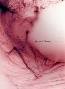 ヴォルフガング・ティルマンス　Wolfgang Tillmans: Freischwimmer/ヴォルフガング・ティルマンス