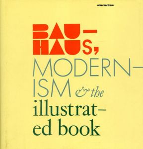 Bauhaus, Modernism, and the Illustrated Book/