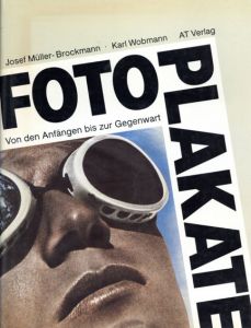 Fotoplakate Von Den Anfangen Bis Zur Gegenwart/Josef Muller-Brockmann 