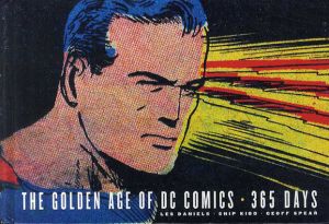 The Golden Age of DC Comics: 365 Days/Les Daniels