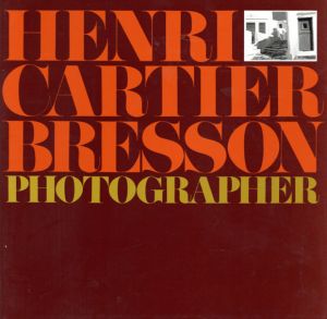 アンリ・カルティエ＝ブレッソン写真集　Henri Cartier-Bresson: Photographer/Henri Cartier-Bresson/Yves Bonnefoy