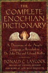 The Complete Enochian Dictionary/Donald C.Laycock/John Dee/Edward Kelly/Lon Milo Duquette