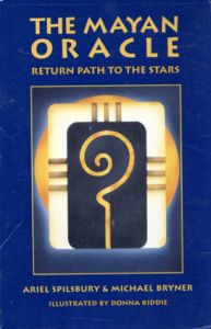 The Mayan Oracle: Return Path to the Stars/Ariel Spilsbury/Michael Bryner/Donna Kiddie