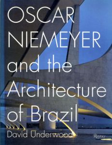 オスカー・ニーマイヤー　Oscar Niemeyer And The Architecture of Brazil/David Underwood