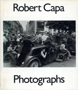 ロバート・キャパ写真集　Robert Capa: Photographs/Robert Capa