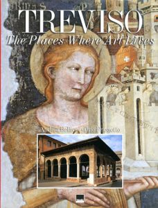 Treviso: The Places Where Arts Lives/Andrea Belieni Orio Frassetto