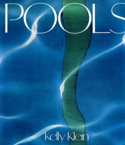 ケリー・クライン写真集　Kelly Klein: Pools/Kelly Klein