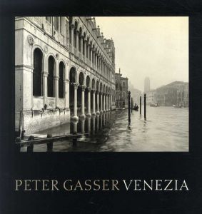 ペーター・ガッサー写真集　Venezia/Dieter Bachmann　Peter Gasser写真