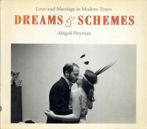 Dreams & Schemes Love and Marriage in Modern Times/Abigail Heyman