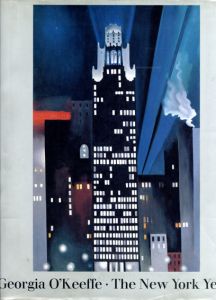 ジョージア・オキーフ　Georgia O'Keeffe: The New York Years/Georgia O'Keefe
