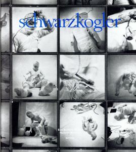 ルドルフ・シュワルツコグラー　Rudolph Schwarzkogler: Leben und Werk/