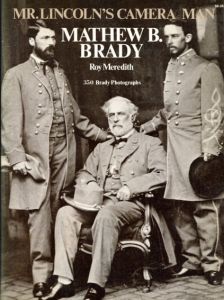 ロイ・メレディス写真集　Mr. Lincoln's Camera Man: Mathew B. Brady/Roy Meredithのサムネール