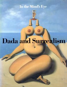 In the Mind's Eye: Dada and Surrealism/Dawn Ades