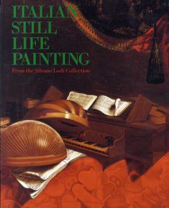 イタリア静物画展　シルヴァーノ・ローディ・コレクション/