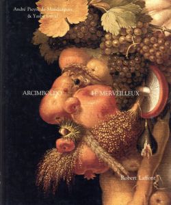 アルチンボルド　Arcimboldo le Merveilleux/Andre Pieyre de Mandiargues
