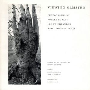 ロバート・バリー/リー・フリードランダー/ジェフリー・ジェームズ
　Viewing Olmsted: Photographs by Robert Burley, Lee Friedlander, And Geoffrey James/Phyllis Lambert編
