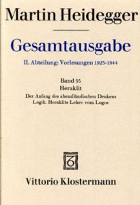 ハイデガー全集55　ヘラクレイトス　Heraklit: Der Anfang Des Abendlandischen Denkens: Logik. Heraklits Lehre Vom Logos (Martin Heidegger Gesamtausgabe)/Martin Heidegger