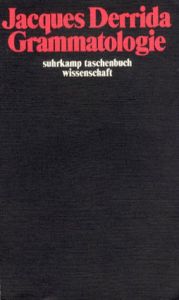 ジャック・デリダ　Jacques Derrida: Grammatologie/Jacques Derrida
