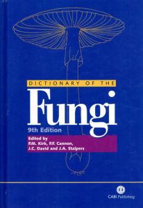 Ainsworth & Bisby's Dictionary of the Fungi/G. C. Ainsworth　P. M. Kirk　Guy Richard Bisby　P. F. Cannon　Jean Christian David　J. A. Stalpers　Cabi BioscienceCorporate Author