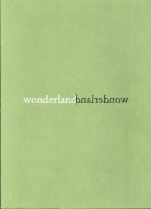 Wonderland /Amy Cutler/Kiki Smith他　Lisa Tungキュレーション