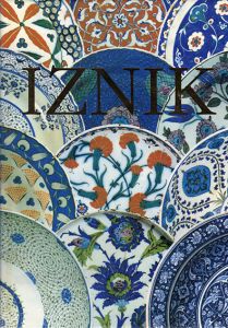 Iznik　The Pottery of Ottoman Turkey/Nurhan Atasoy/Julian Raby