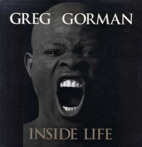 グレッグ・ゴーマン写真集　Greg Gorman: Inside Life/Greg Gorman写　John Waters序