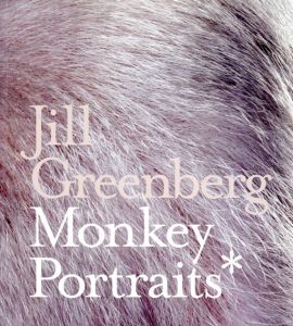 ジル・グリーンバーグ　Jill Greenberg: Monkey Portraits /Jill Greenberg