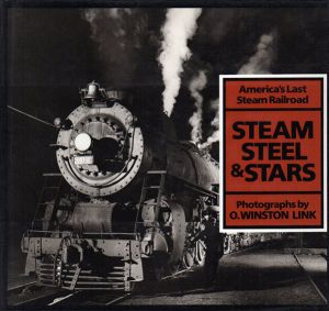 O・ウィンストン・リンク写真集　Steam Steel and Stars/Tim Hensley　Winston O. Link