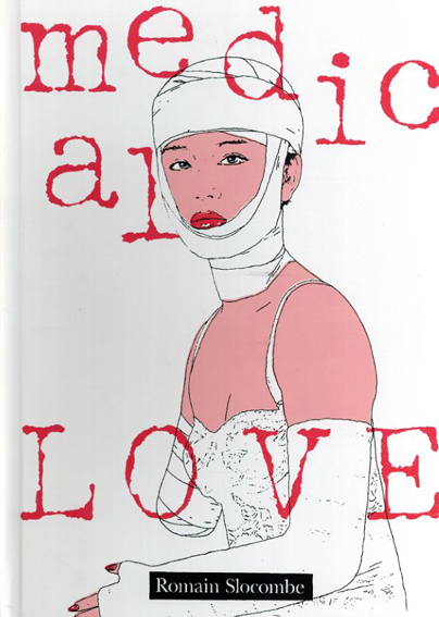 ロマン・スロコンブ　Romain Slocombe ロマン・スロコンブ Romain Slocombe: Medical Love / | Natsume
