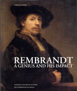 レンブラント　Rembrandt: Genius And His Impact/Albert Blankert他