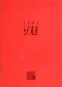 アンナ・サンティネロ　Anna Santinello: Werke Opere 1989-1993/Maurizio Cecchetti