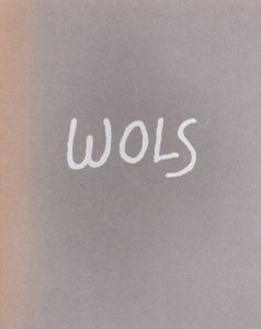 ヴォルス　Wols: 1913-1951/