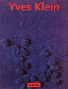 Yves Klein 1928-1962: International Klein Blue/イヴ・クライン