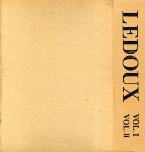 クロード・ニコラ・ルドゥー　芸術、習慣、立法との関係から考察された建築　Ledoux: Architecture Consideree Sous le Rapport de L'art, des Moeurs et de la Legislation　2冊組/Claude Nicolas Ledoux