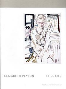 エリザベス・ペイトン　Elizabeth Peyton：Still life　静／生/