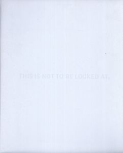 This Is Not To Be Looked At/Ann Goldstein　Paul Schimmel　Rebecca Morse