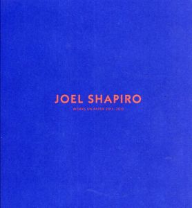 ジョエル・シャピロ　Joel Shapiro: Works On Paper 2011-2013/Peter Coleのサムネール