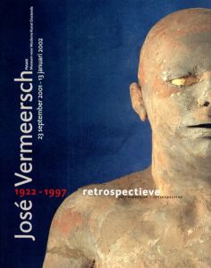 ホセ・バーミアーズチ　Jose Vermeersch: Retrospectieve/Willy Van den Bussche/Rik Sauwens