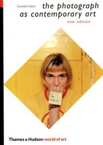 The Photograph As Contemporary Art/Charlotte Cotton