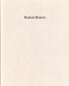 ロバート・ボルド　Robert Bordo: Paintings 1989-1990/