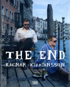 ラグナル・キャルタンソン　Ragnar Kjartansson: The End/