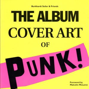 パンクのカバーアート　The Album Cover Art of Punk!/Burkhardt Seiler & Friends