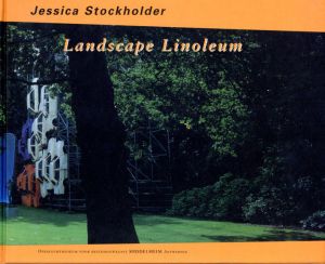 ジェシカ・ストックホールダー　Jessica Stockholder: Landscape Linoleum/