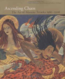 寺岡政美　Ascending Chaos: The Art of Masami Teraoka 1966-2006/Masami Teraoka