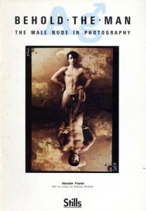 Behold the Man Nude in Photography/Alasdair Foster