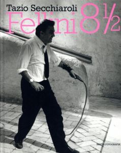フェデリコ・フェリーニ　Fellini 8 1/2/Diego Mormorio　Tazio Secchiaroli写真