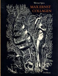 マックス・エルンスト　Max Ernst: Collagen/Max Ernst　Werner Spies